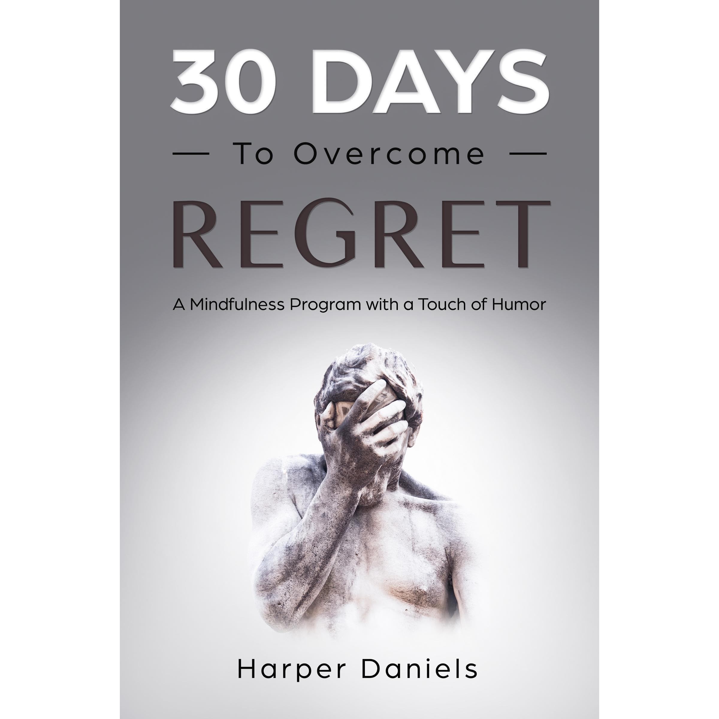 30 Days to Overcome Regret