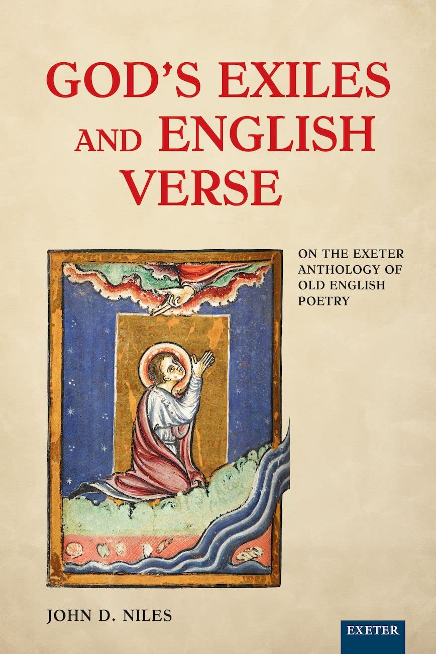 God's Exiles and English Verse: On The Exeter Anthology of Old English Poetry (Exeter Medieval)      Paperback – December 31, 2019
