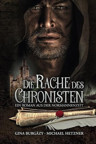 Die Rache des Chronisten: Ein Roman aus der Normannenzeit