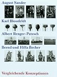  Vergleichende Konzeptionen: August Sander, Karl Blossfeldt, Albert Renger-Patzsch, Bernd und Hilla Becher: August Sander, Karl Blossfeldt, Albert Renger-Patzsch, Bernd, Hilla Becher