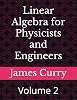 Linear Algebra for Physicists and Engineers: Volume 2