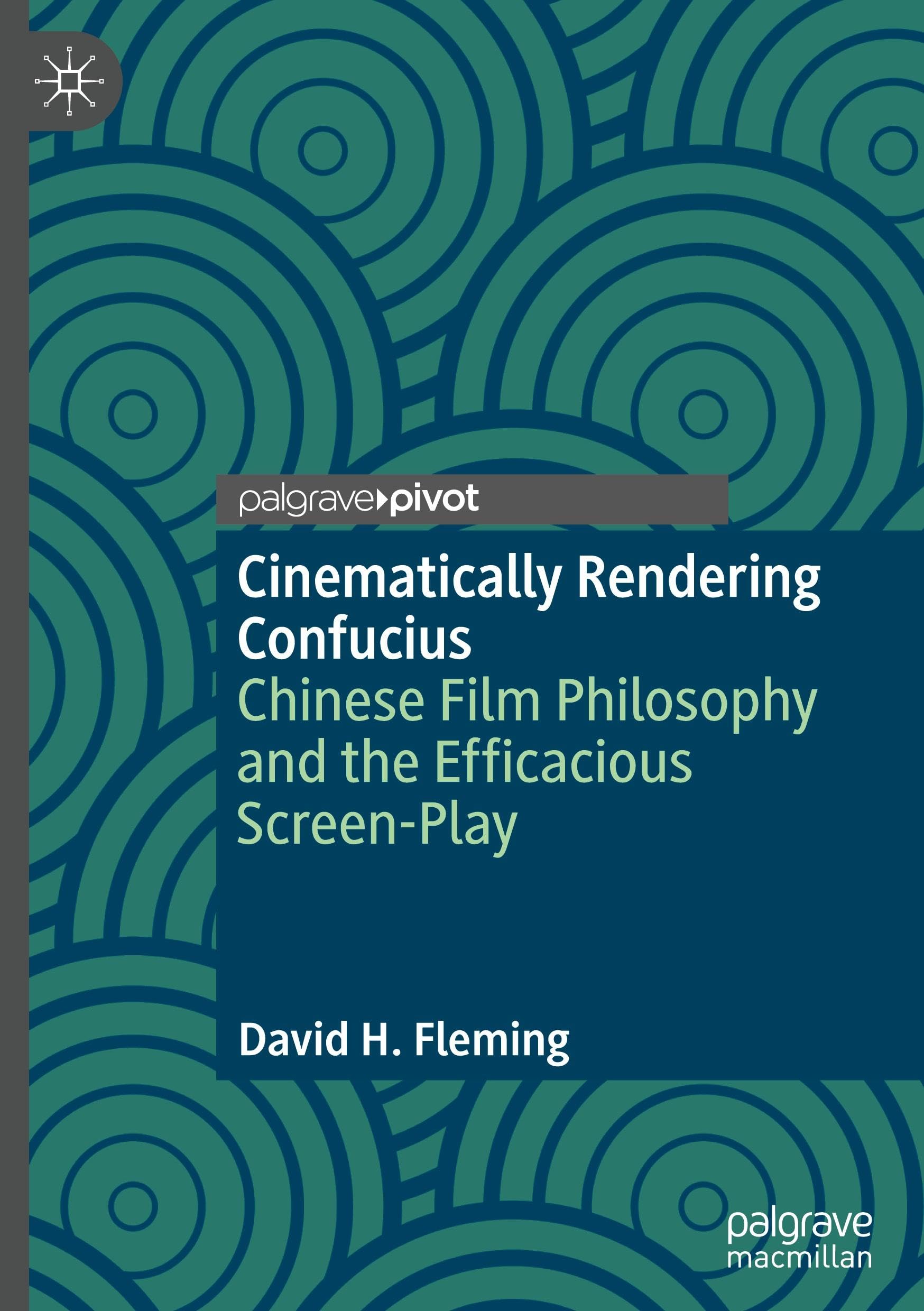 Cinematically Rendering Confucius essai cinéma chinois et philosophie écran