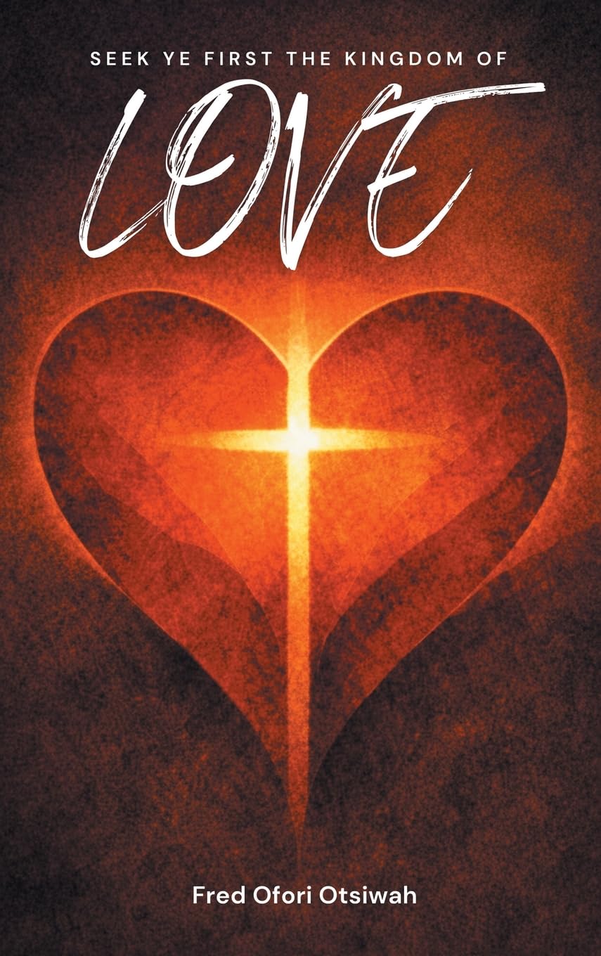 Seek Ye First The Kingdom of Love
