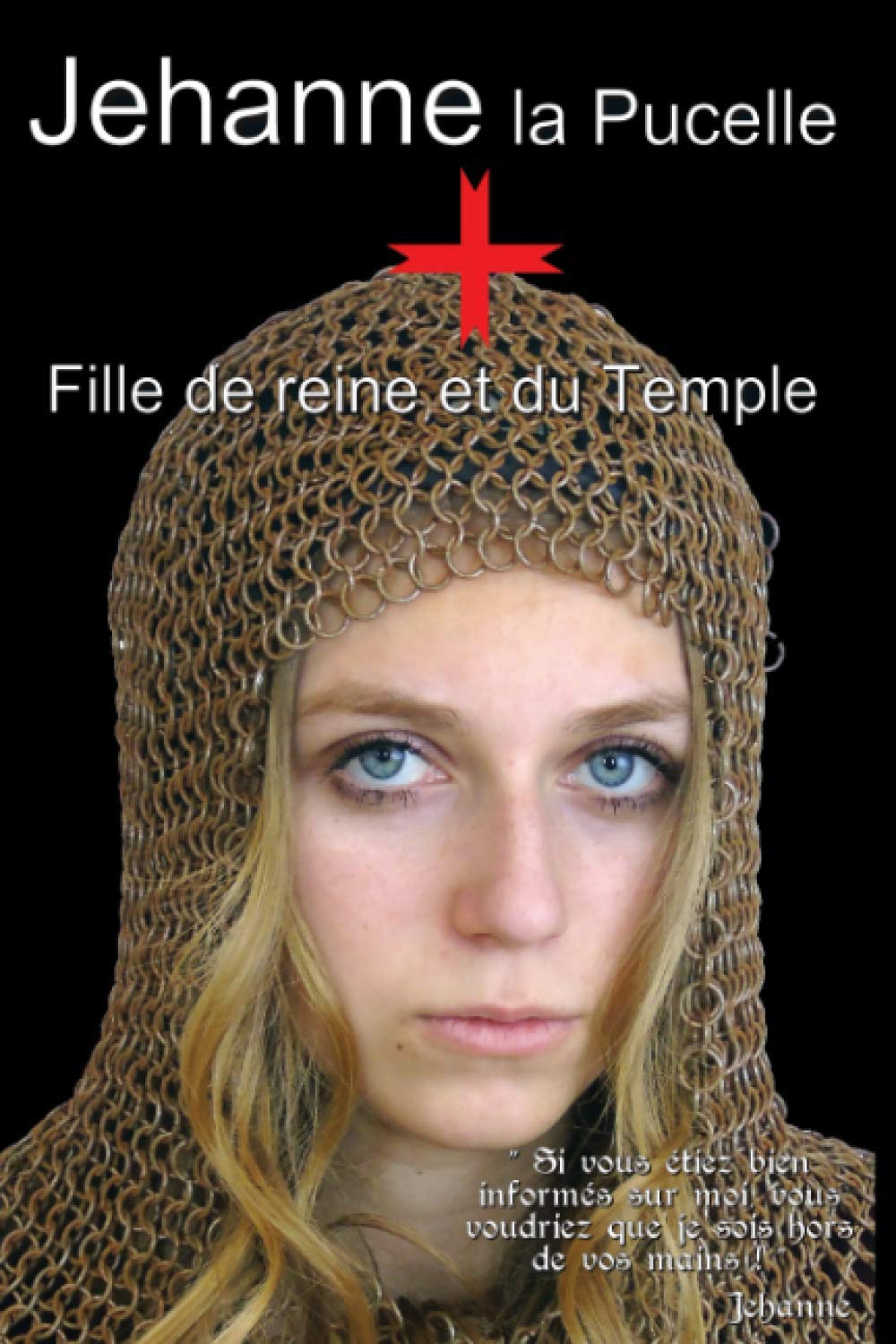 Buy Jehanne la Pucelle, fille de Reine et du Temple La vérité sur