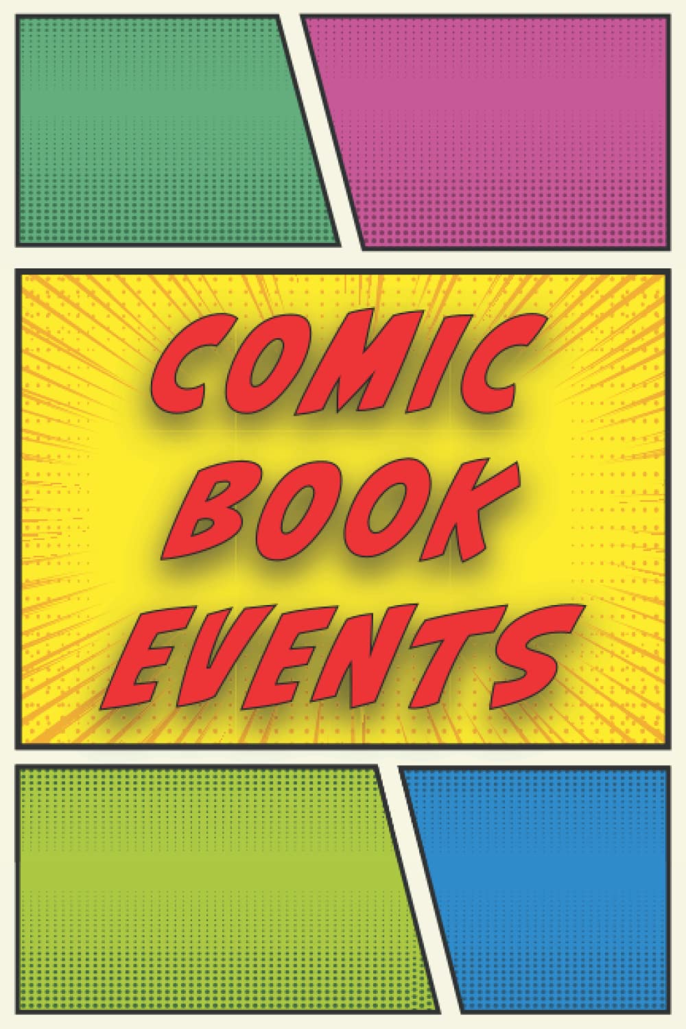 Comic Book Events: Diary & Planner for Comic Con Graphic Novel Artist Autograph Cosplay Conventions