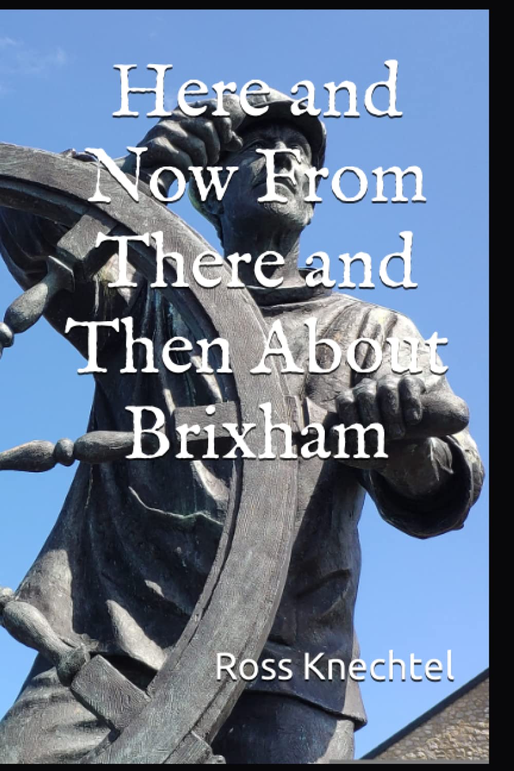 Here and Now From There and Then About Brixham