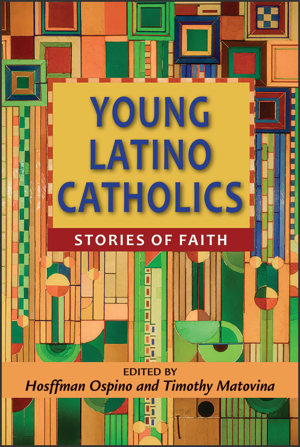 Young Latino Catholics: Stories of Faith