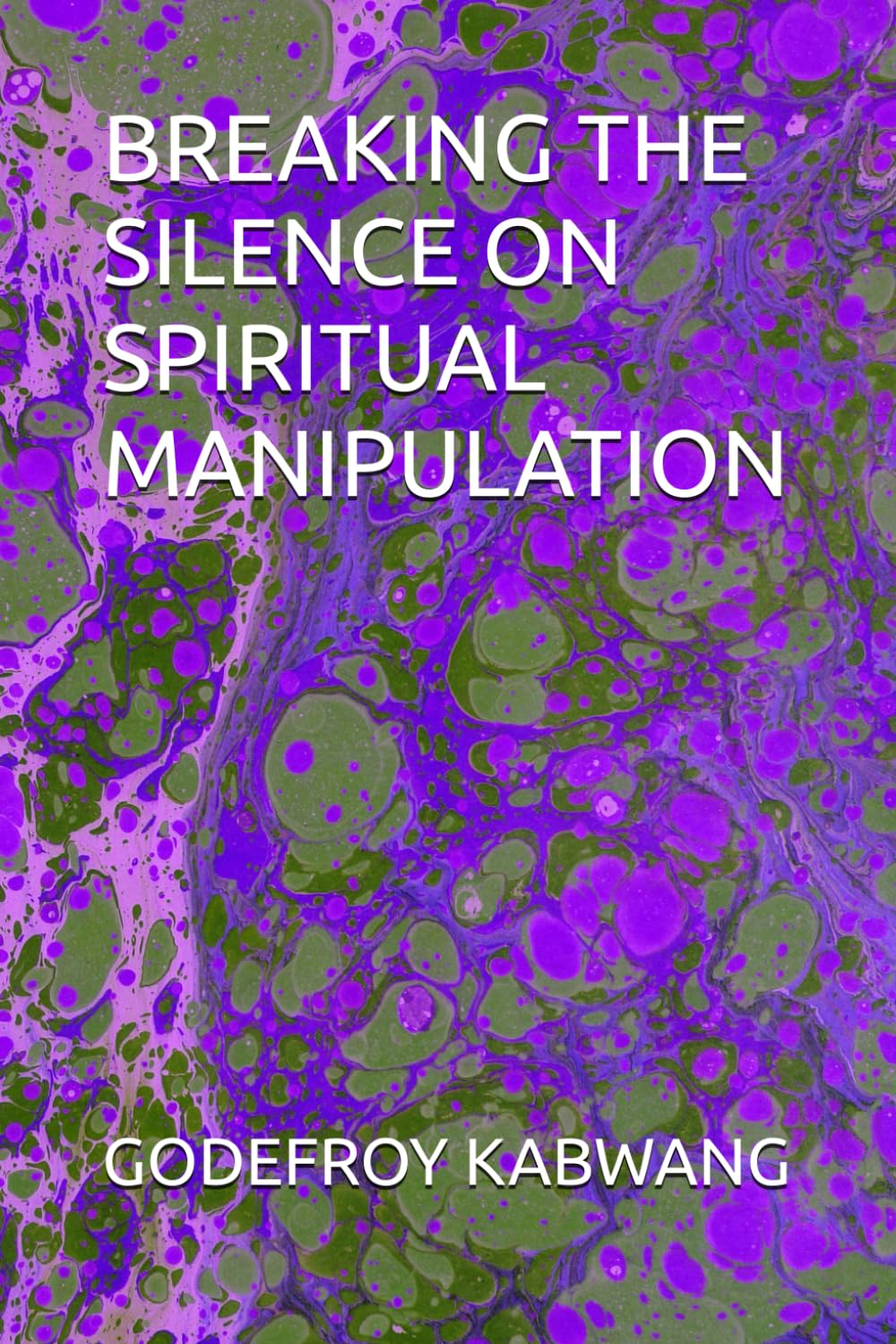 BREAKING THE SILENCE ON SPIRITUAL MANIPULATION