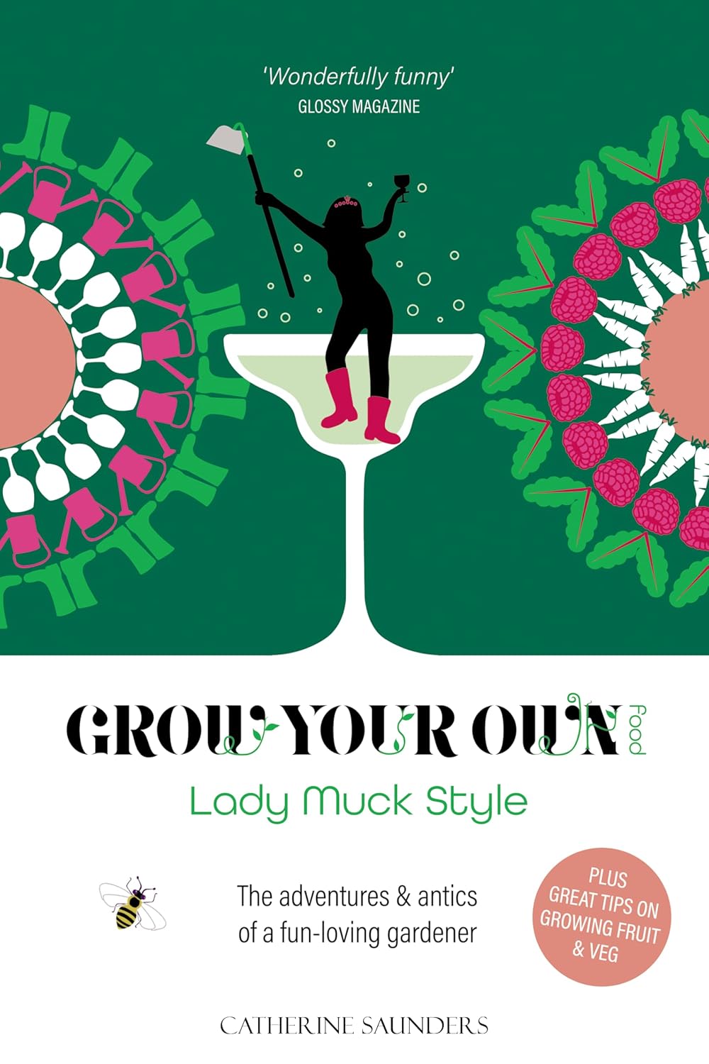 Grow Your Own Food, Lady Muck Style: The Adventures and Antics of a Fun-Loving Gardener. Plus Great Tips on Growing Fruit and Vegetables (The Lady Muck Style Series)