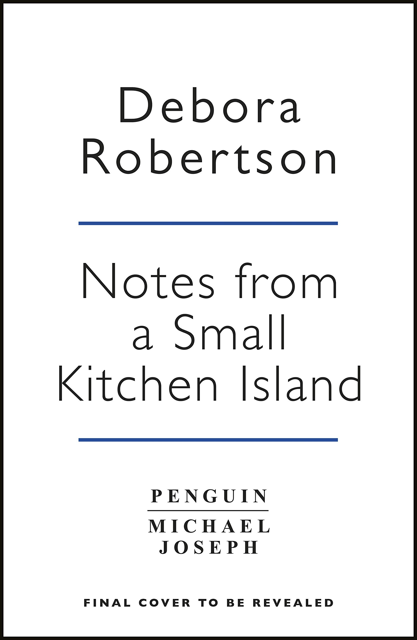 Michael Joseph Notes from a Small Kitchen Island: ‘I want to eat every single recipe in this book’ Nigella Lawson