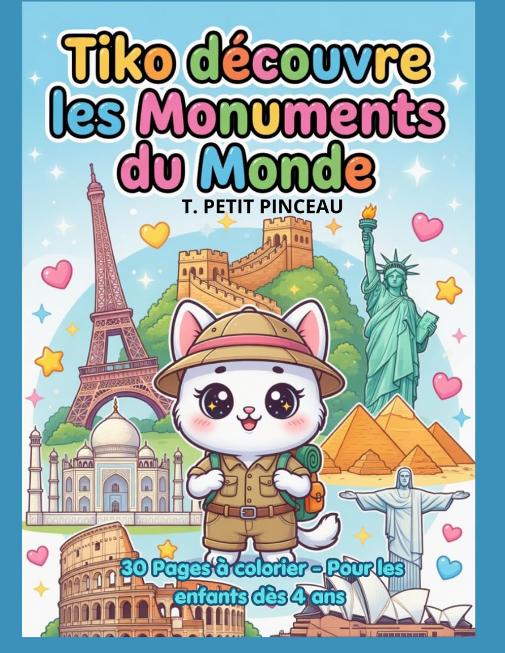 TIKO DECOUVRE LES MONUMENTS DU MONDE: Grand Livre de Coloriage pour Enfants : 30 pages à colorier pour les enfants dès 4 ans
