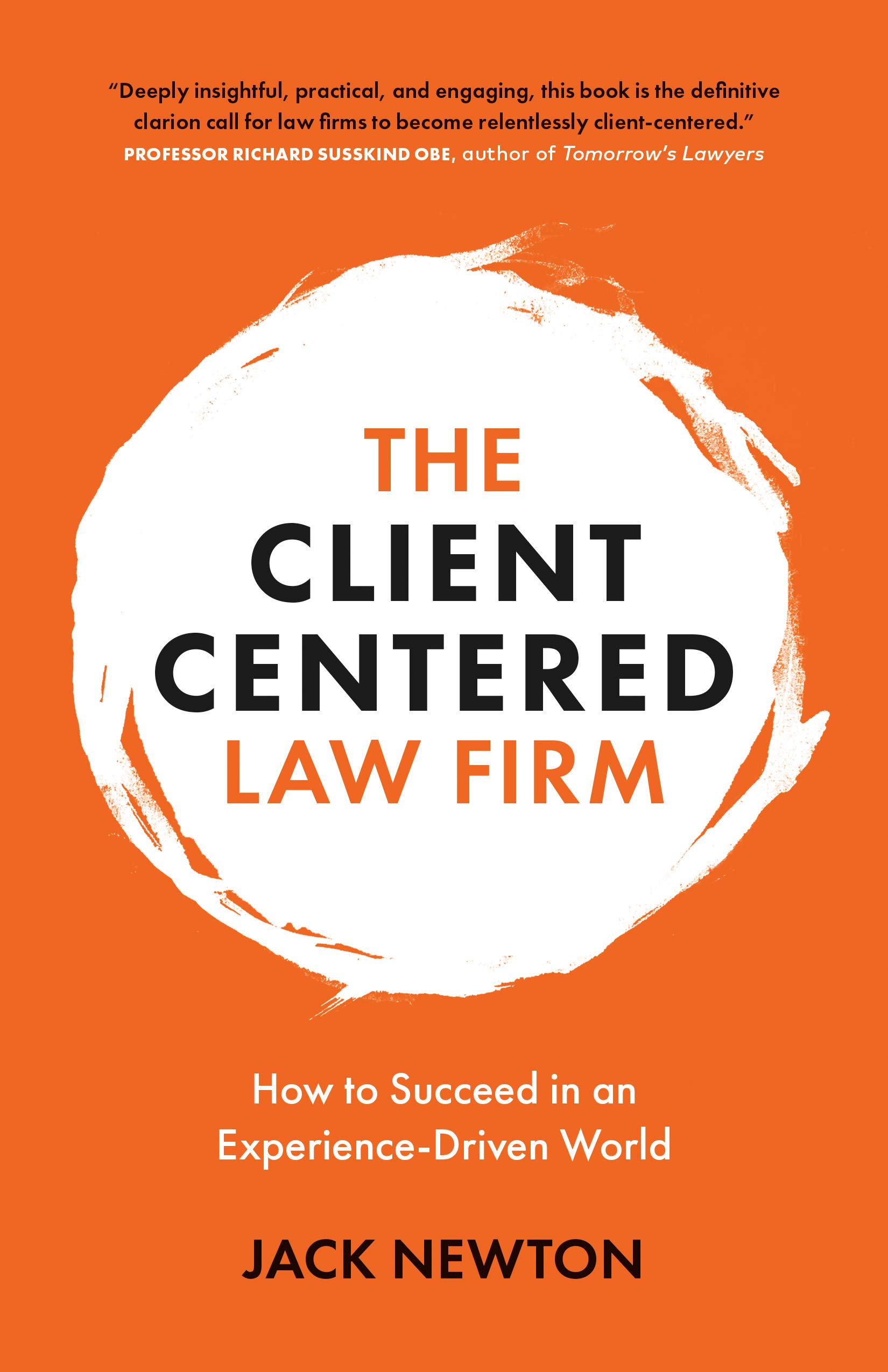 The Client-Centered Law Firm: How to Succeed in an Experience-Driven World