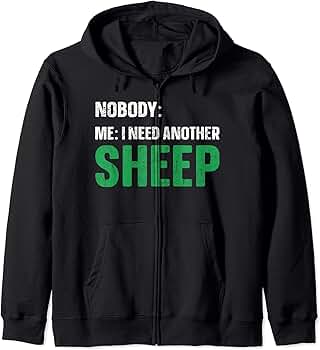 Amazon.com: Nobody Me I Need Another Sheep Zip Hoodie : Clothing 