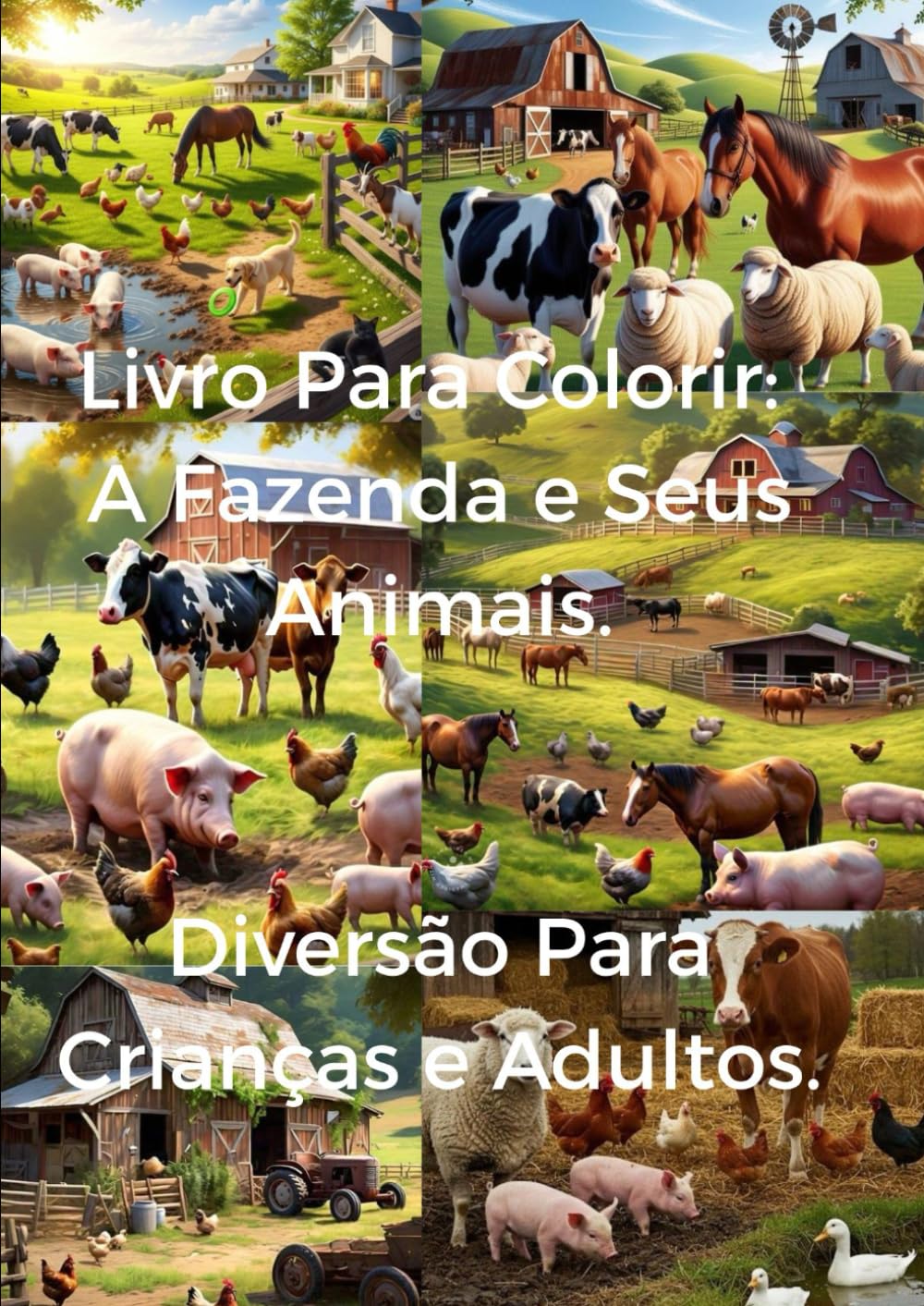 Livro Para Colorir: A Fazenda e Seus Animais. Diversão Para Crianças e Adultos.