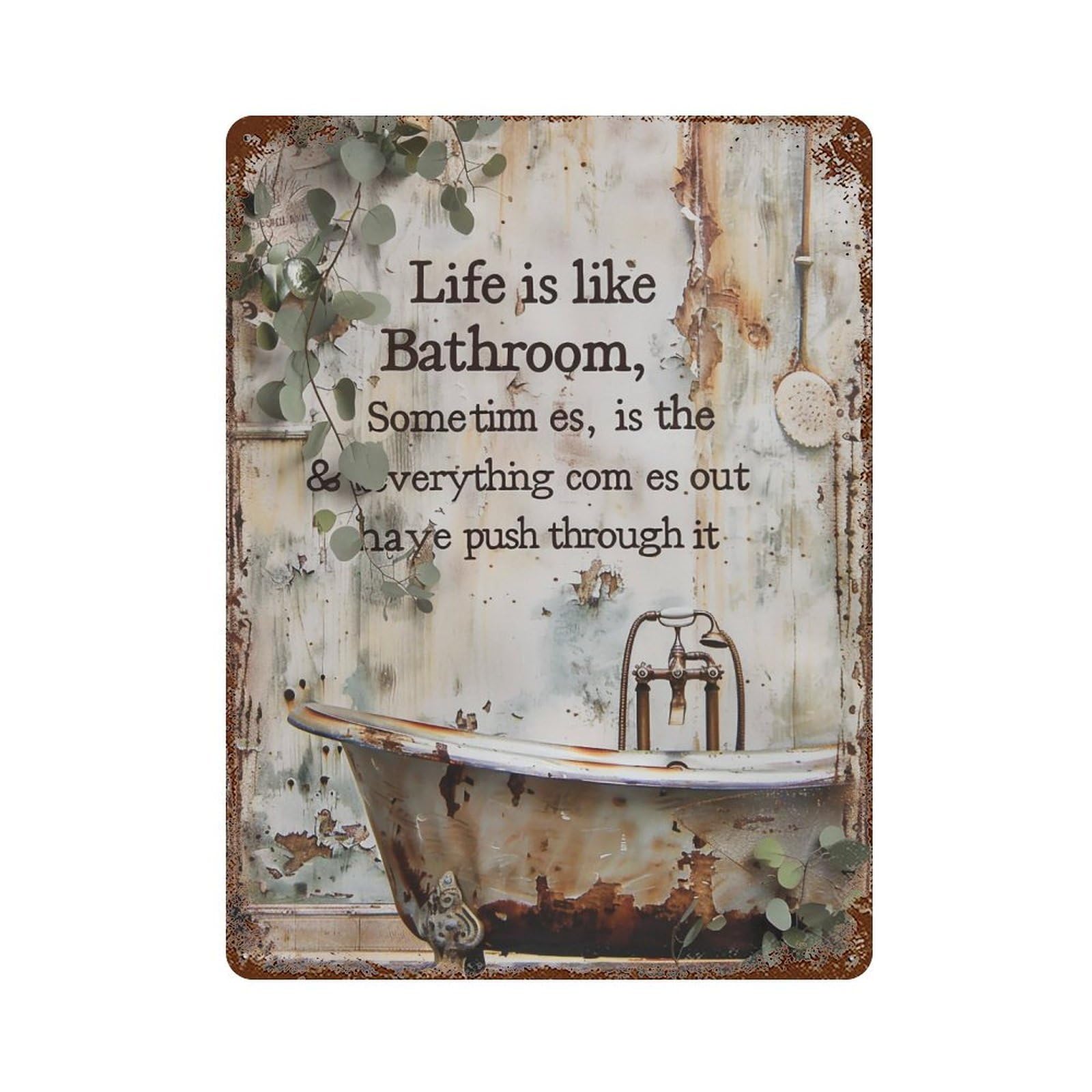 FHUYEURHRY Life Is Like The Bathroom Funny 02 Wall Decor Retro Iron Vintage Art Metal Tin Sign Poster Modern Home Cofffee Club Art Bar Shop Decorations Style-33 40x30cm