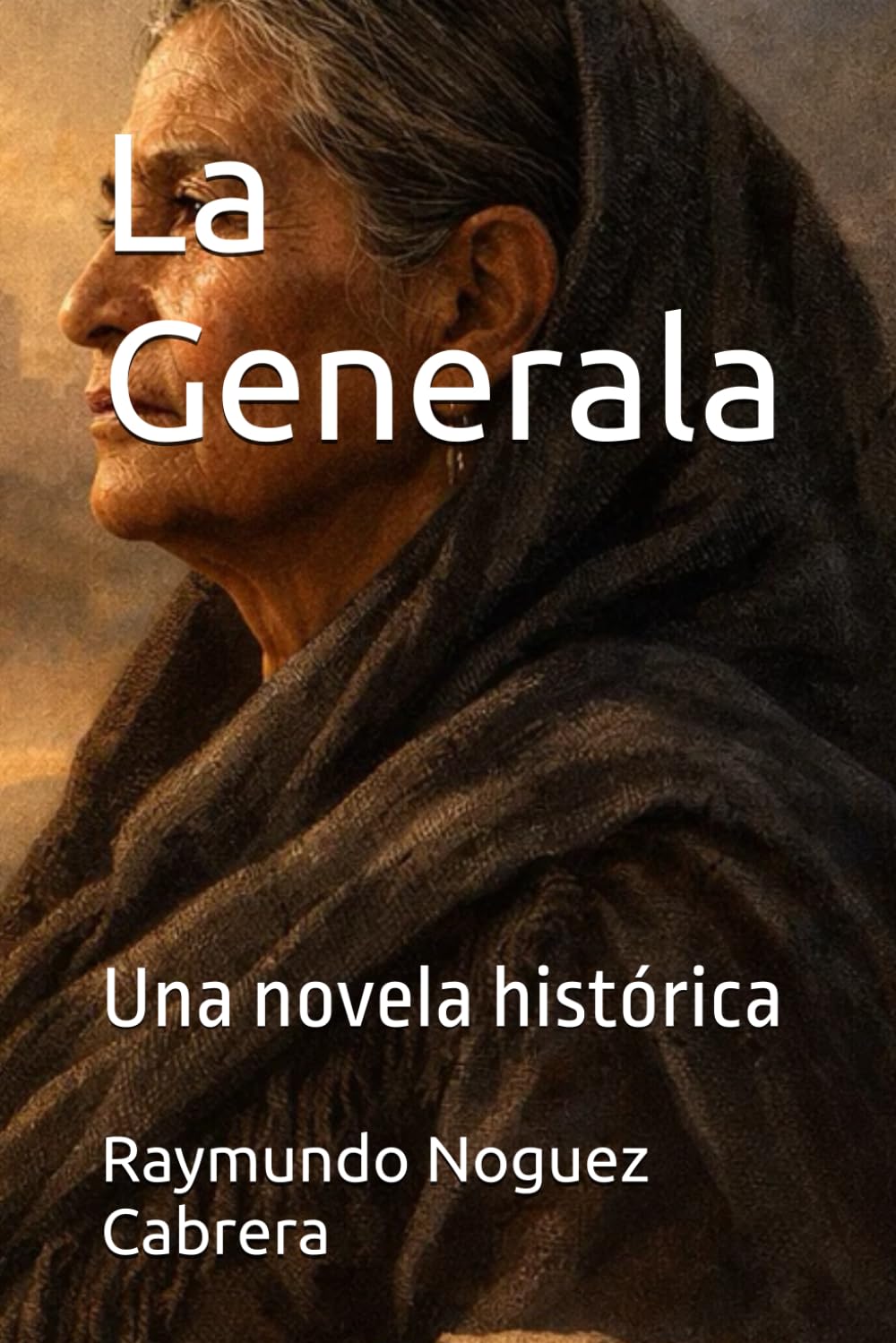La Generala: Una novela histórica