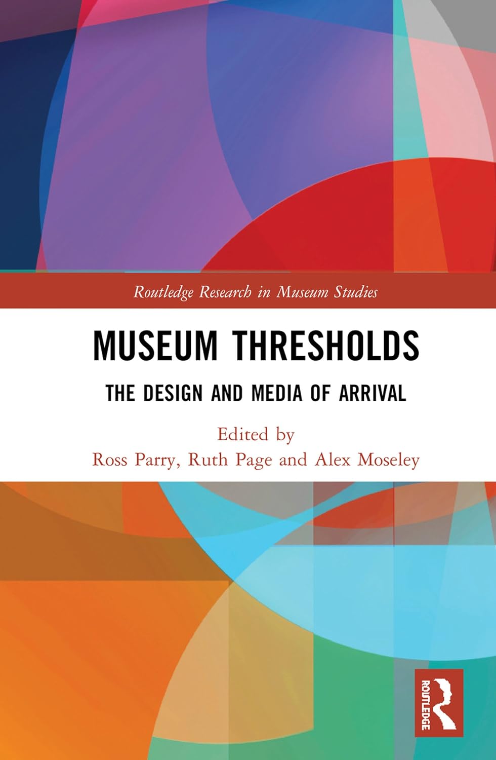 Museum Thresholds The Design and Media of Arrival (Routledge Research