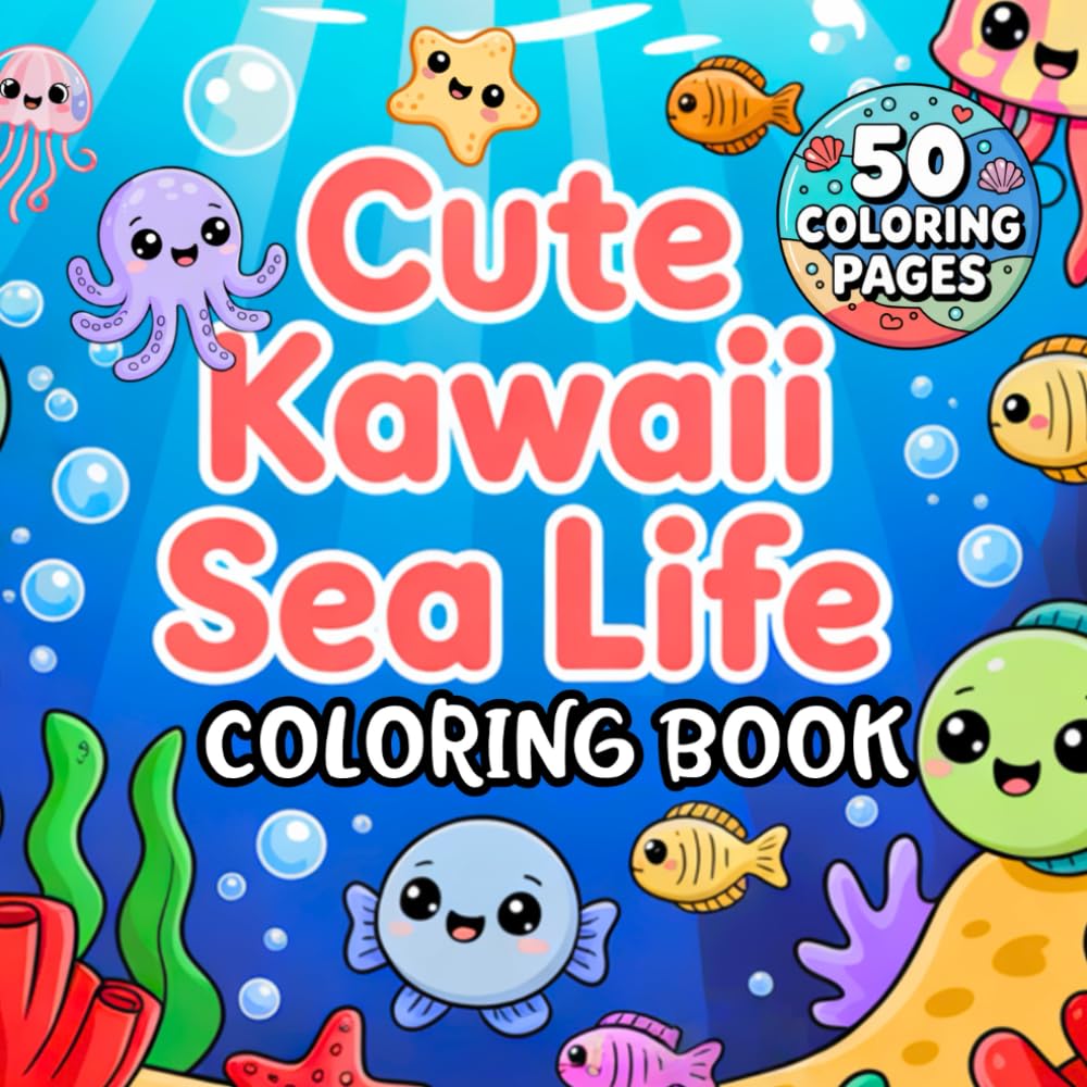 Cute Kawaii Sea Life Coloring Book: Fun Underwater Animals for Kids