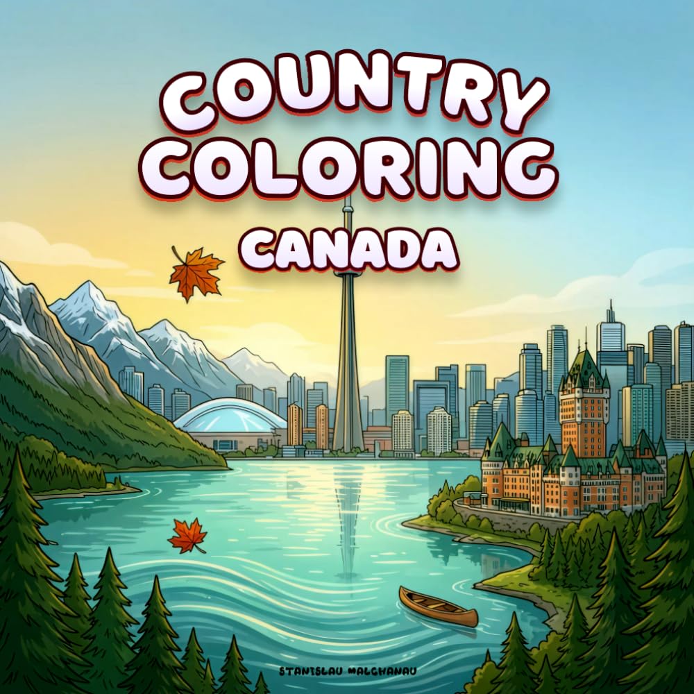 Country Coloring: Canada in Bold and Easy Illustrations Featuring National Landmarks, Iconic Cities, and Scenic Landscapes for Relaxation