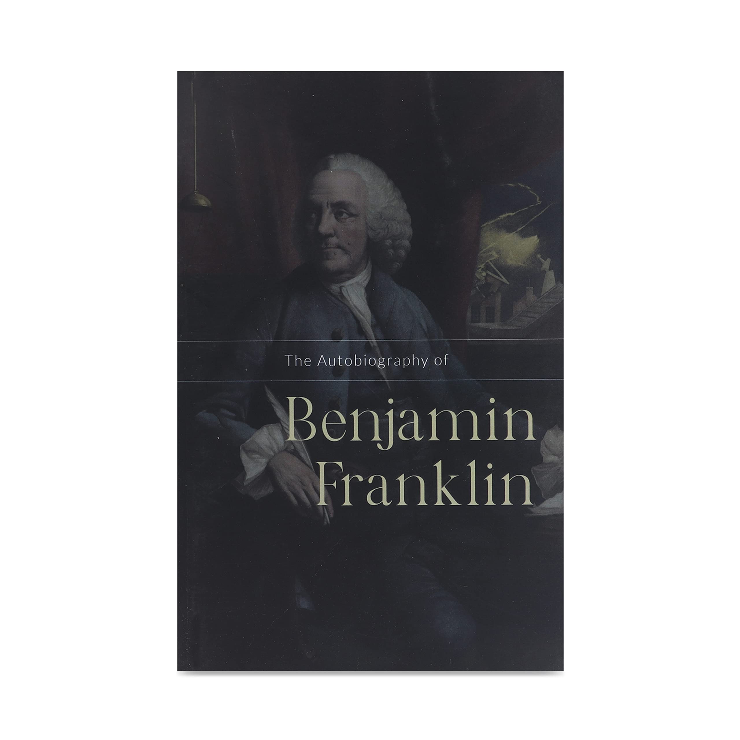THE AUTOBIOGRAPHY OF BENJAMIN FRANKLIN