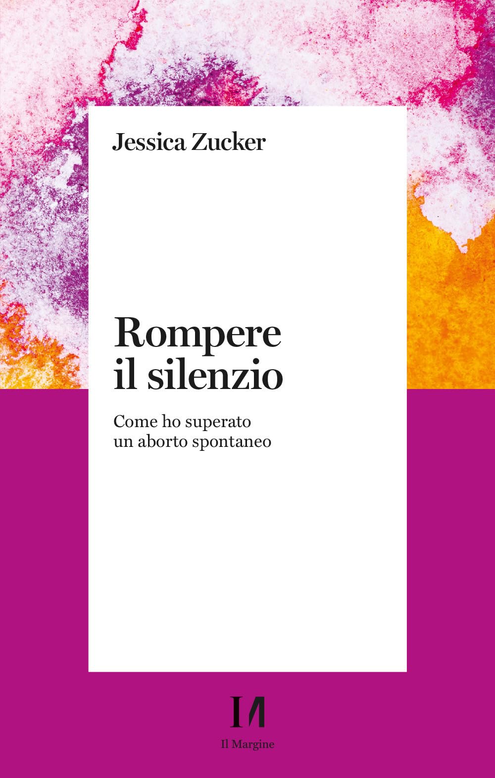 Rompere Il Silenzio. Come Ho Superato Un Aborto Spontaneo - 4