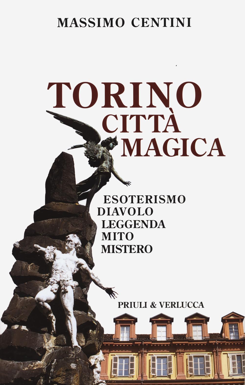 Torino Città Magica. Esoterismo, Diavolo, Leggenda, Mito, Mistero - 4