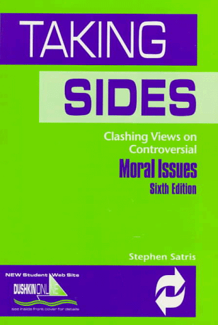 Taking Sides: Clashing Views on Controversial Moral Issues (Taking Sides Clashing Views on ...