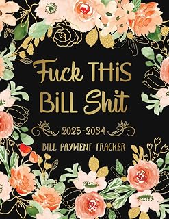 2025-2034 Payment Tracker: Fuck This Bill Shit Simple Monthly records and Checklist 120 months
