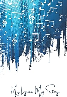 My Lyrics, My Story: Lyric Writing Journal: A Notebook For Songwriting. Special Gift for Songwriters & Lyricists. Glossy S...