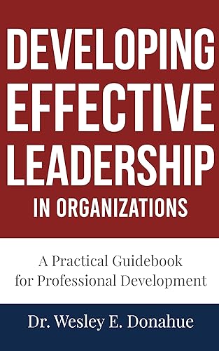 Developing Effective Leadership in Organizations A Competency-Based Approach Focused on Keys to Performance (Competency Based Books for Structured