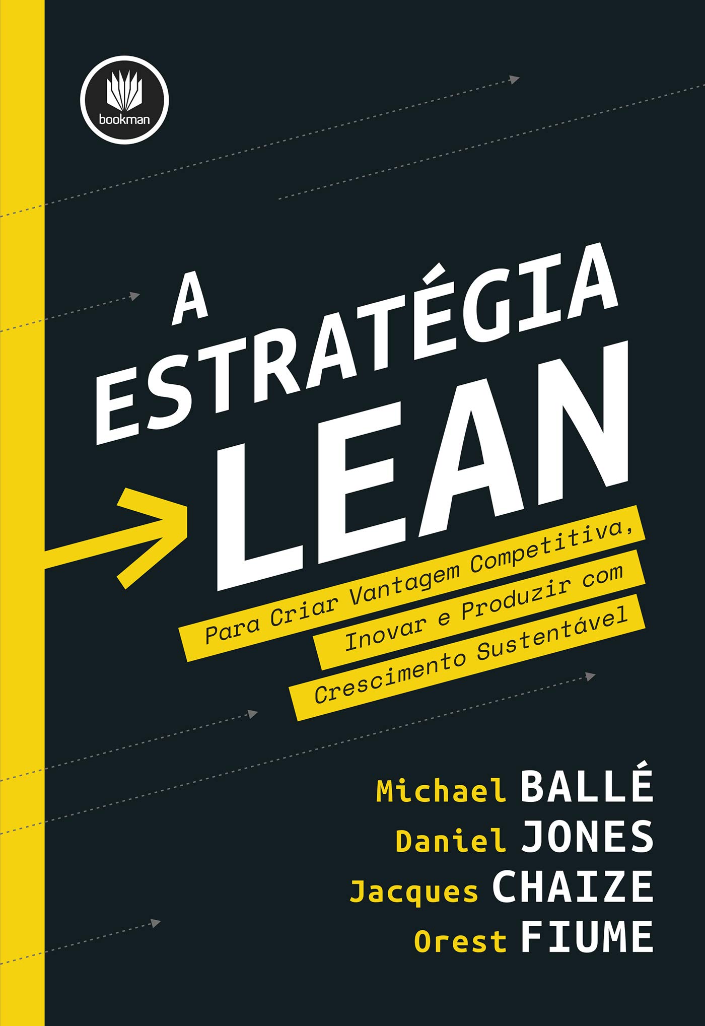 A Estratégia Lean: Para Criar Vantagem Competitiva, Inovar e