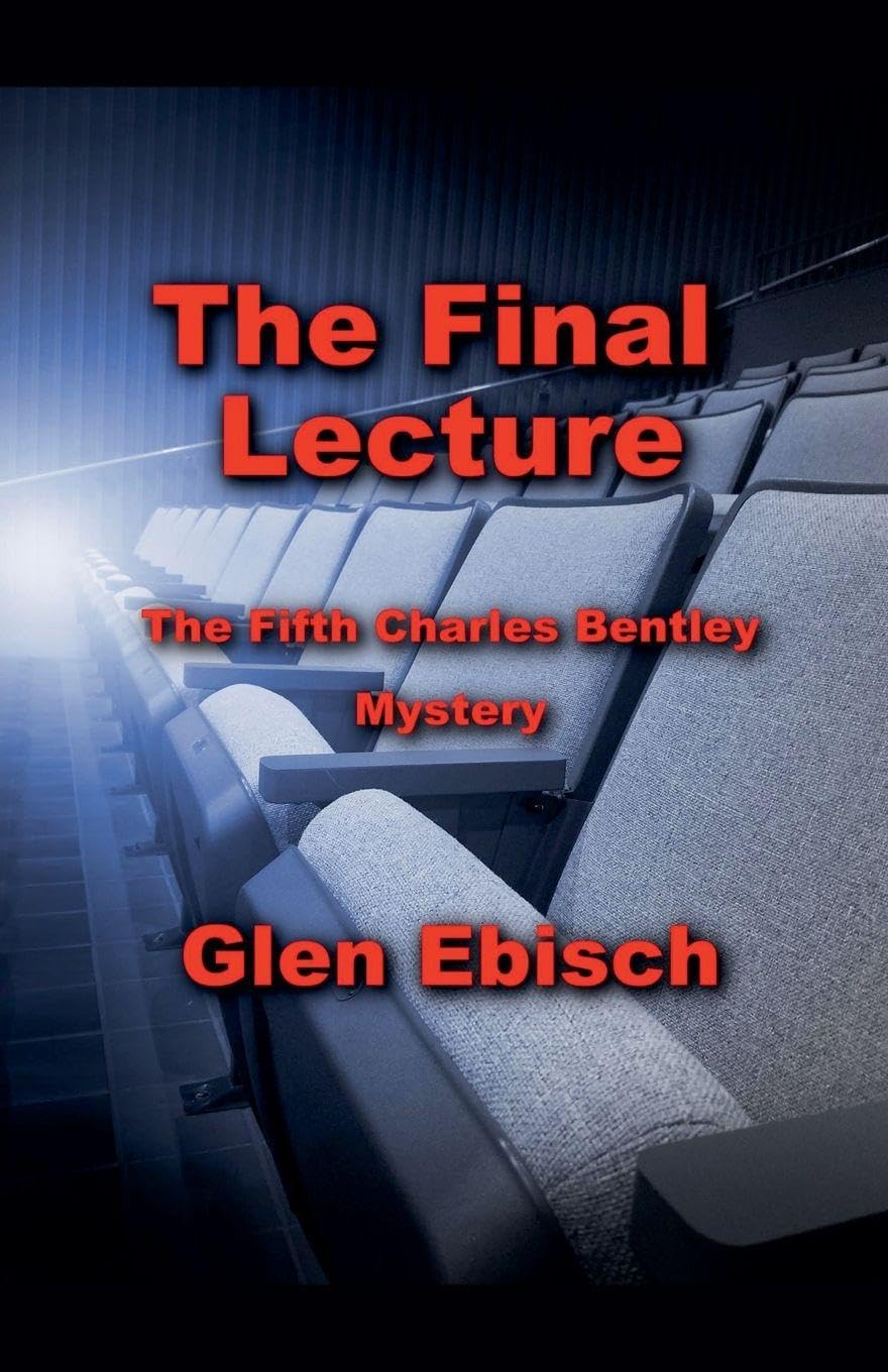 The Final Lecture: 5 (The Charles Bentley Mysteries)