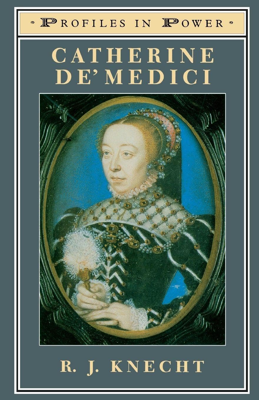Catherine de'Medici (Profiles In Power)