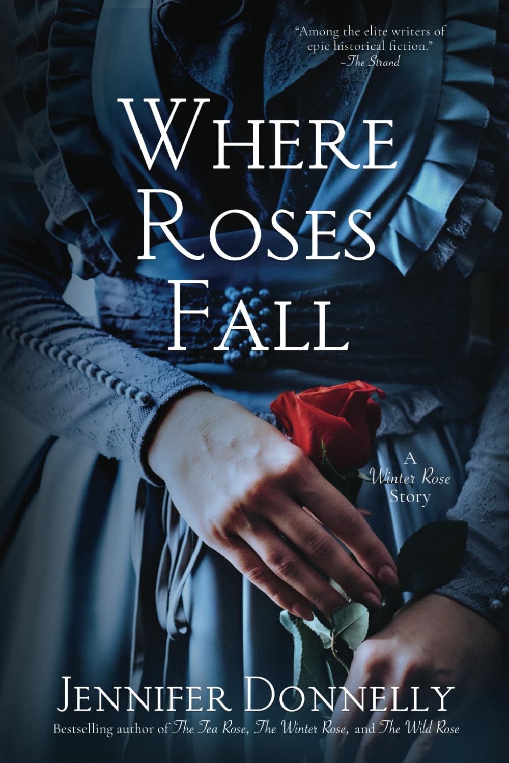 Where Roses Fall (A Winter Rose Story) (The Tea Rose Saga)