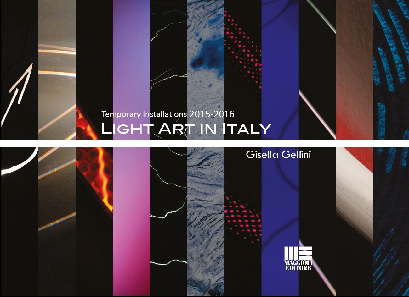 Light Art in Italy 2015-2016 installations lumineuses catalogue art