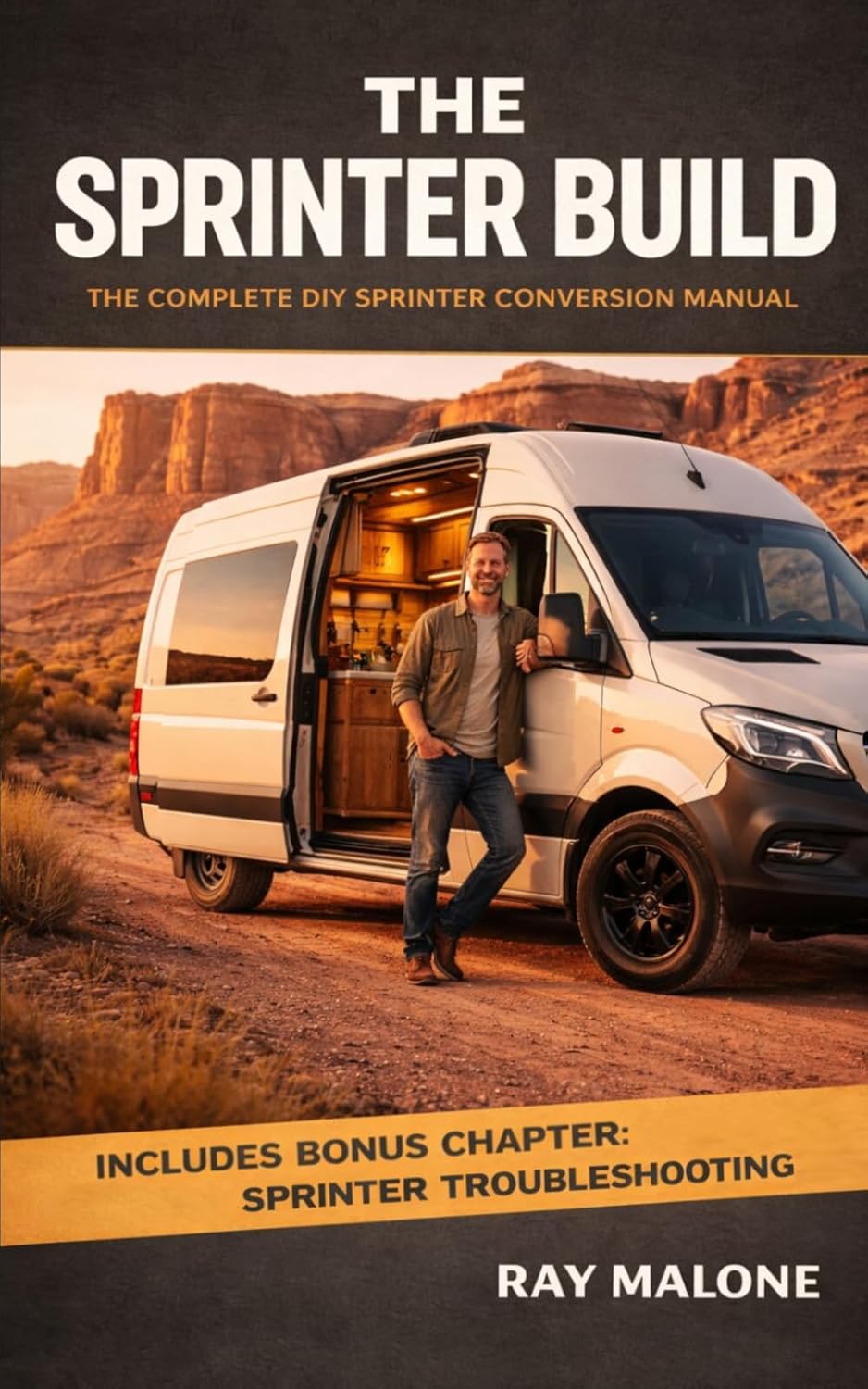 The Sprinter Build: The Complete DIY Sprinter Conversion Manual