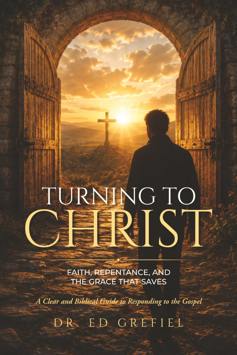 Turning to Christ: Faith, Repentance, and the Grace That Saves