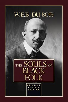 The Souls of Black Folk Original Classic Edition