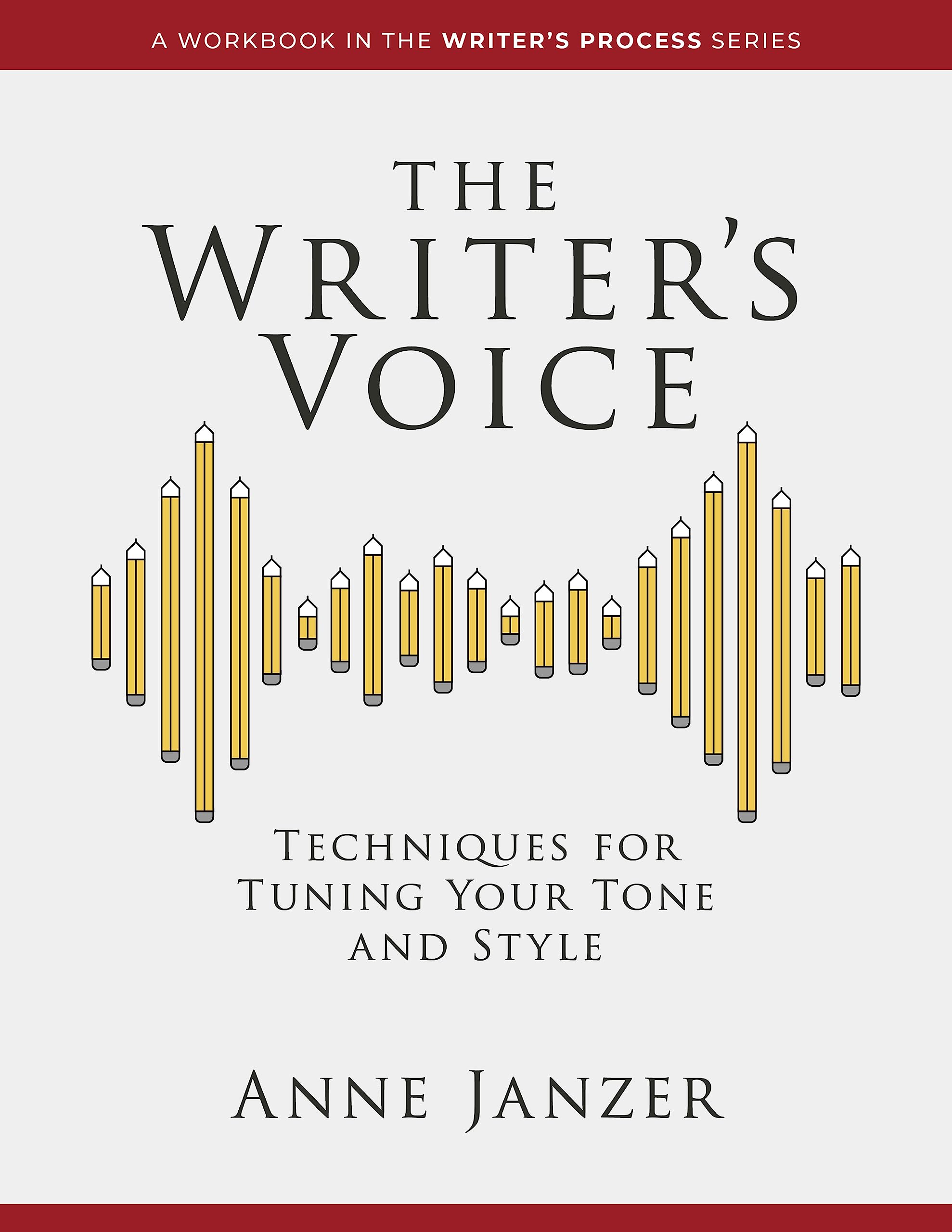 The Writer's Voice: Techniques for Tuning Your Tone and Style (The Writer's Process Series)