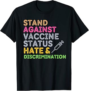 Stand Against Vaccine Status Hate & Discrimination T-Shirt