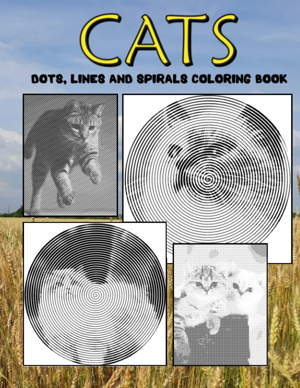 Cats Dots Lines Spirals Coloring Book: Relaxing Illustration For Adults, Teens To Color | Best Way To Relax