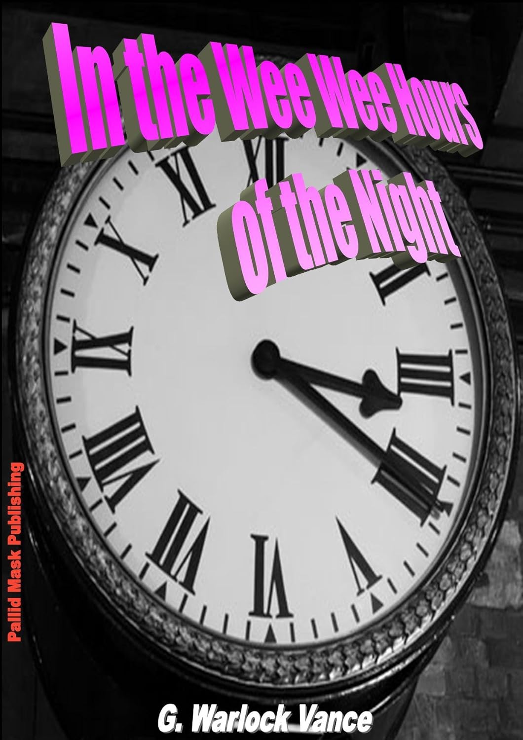 IN THE WEE WEE HOURS OF THE NIGHT a grim tale of darkness