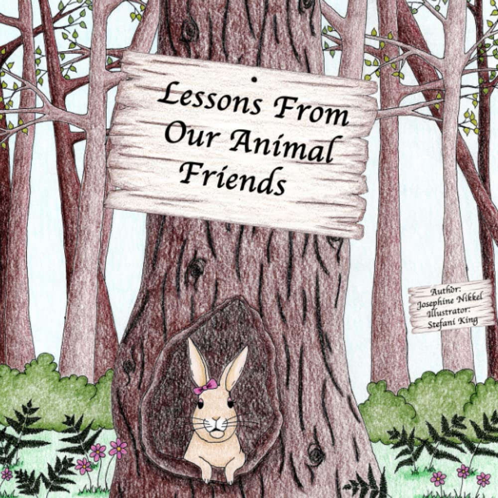 Lessons From Our Animal Friends: Short poems about kind actions taught by animals and their experiences