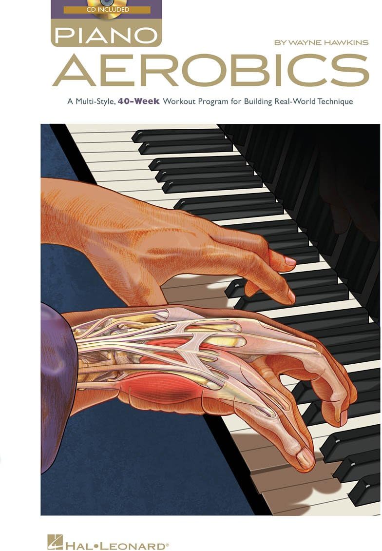 Piano Aerobics 40-Week Workout for Real-World Technique | Jazz, Blues, Rock, and Classical Styles | Improve Hand Independence, Strength, and Articulation | Includes Online Audio for Practice
