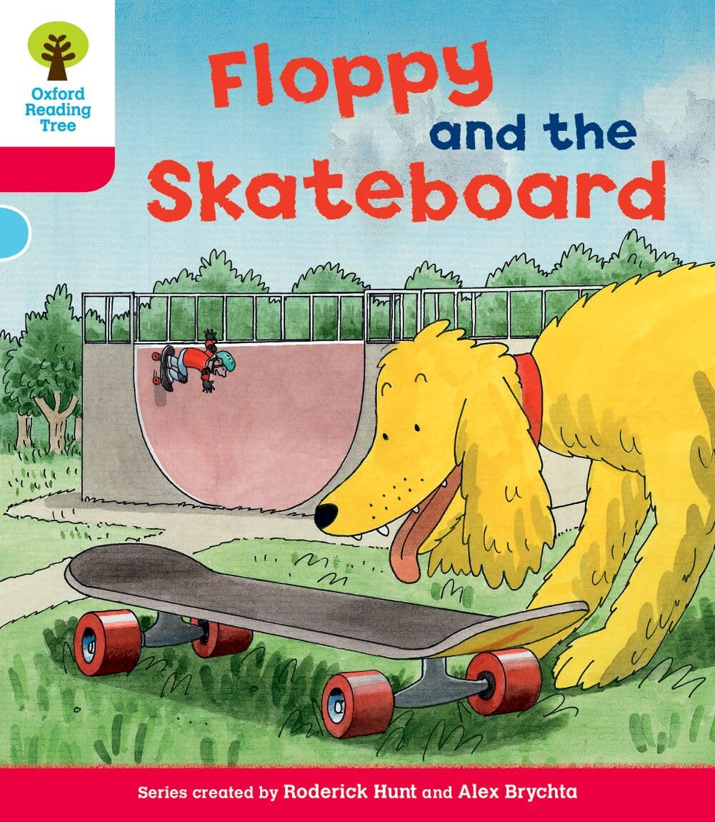 Oxford Reading Tree: Level 4: Decode and Develop Floppy and the Skateboard (Oxford Reading Tree: Biff, Chip and Kipper Decode and Develop)