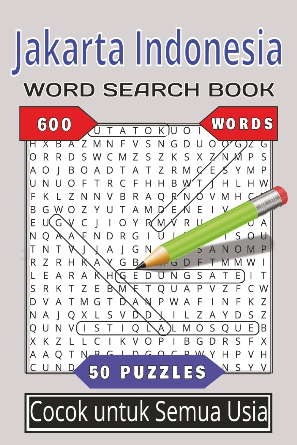 Jakarta Indonesia Word Search Book: 50 Indonesian-Themed Puzzles & 600 Words | An Epic 6x9 Word Search Journey for Kids, Adults, and Seniors | ... Travel, Vacations, and Mindful Relaxation
