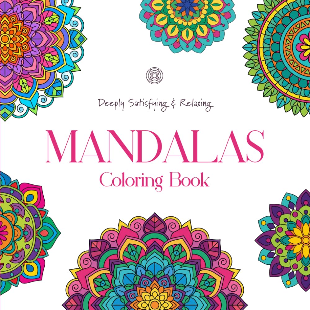Mandalas Coloring Book • Deeply Satisfying & Relaxing: Coloring Book with 60 elegant, satisfying designs perfect for creative breaks, evenings on the couch, or travel days