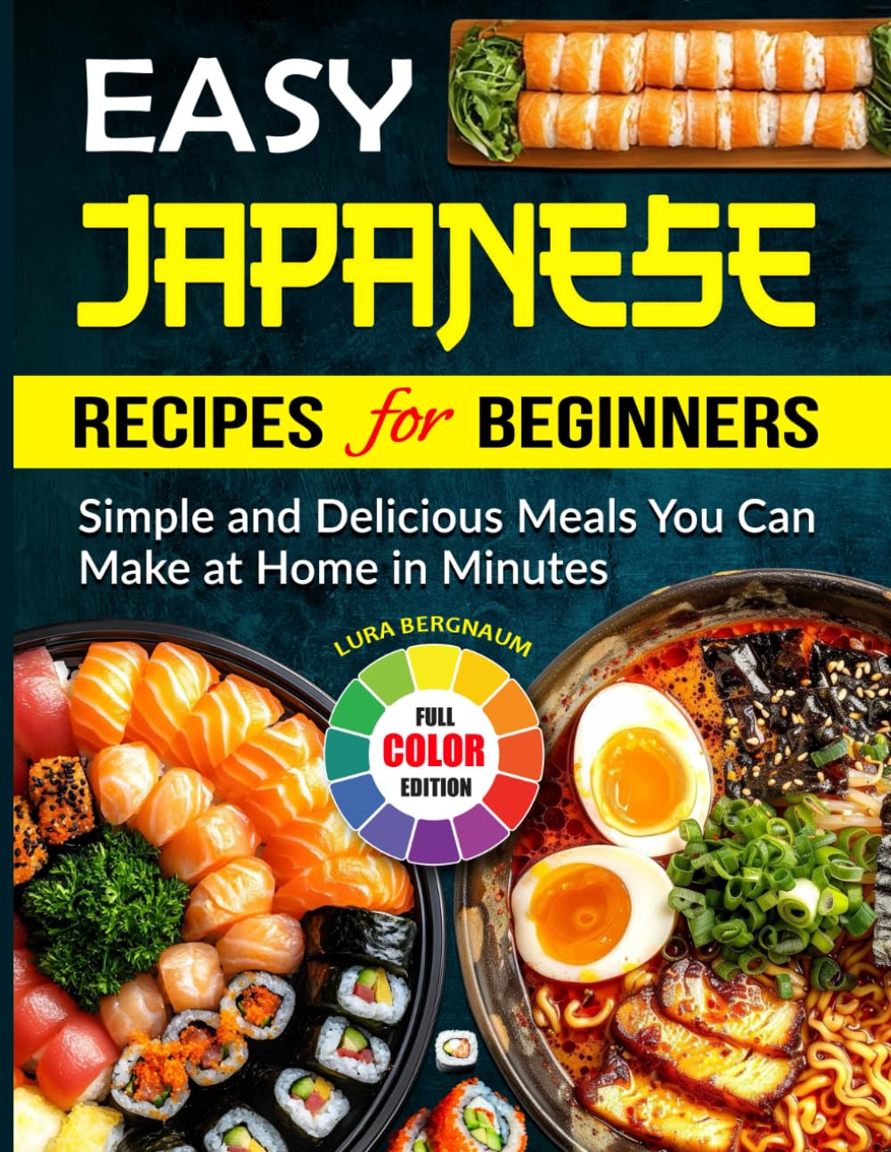 Easy Japanese Recipes for Beginners: Simple and Delicious Meals You Can Make at Home in Minutes