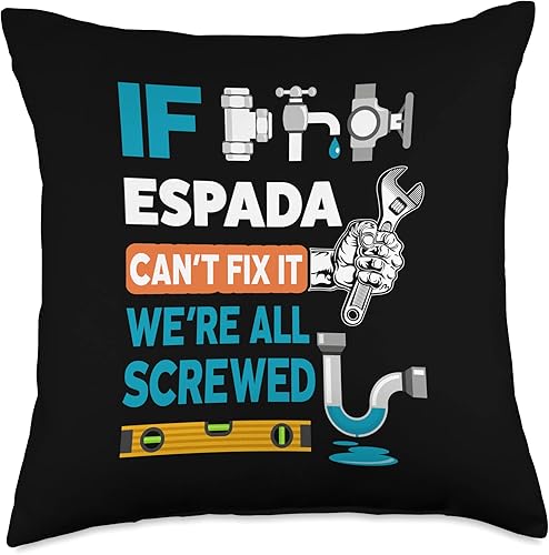 Funny Plumber Custom Name if Espada Can't fix it We're All Throw Pillow, 18x18, Multicolor