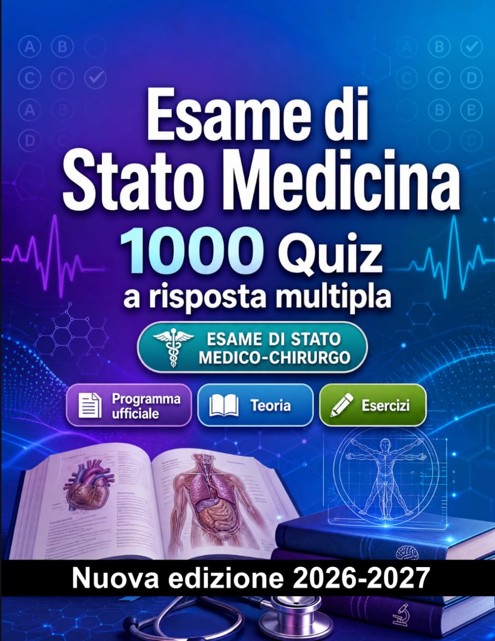 Esame di Stato Medicina : 1000 Quiz a risposta multipla: Preparazione all'esame: QCM Programma ufficiale, Teoria, Esercizi, Ripasso, Competenze professionali con quiz commentati